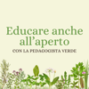 Educare anche all'aperto - Arianna Gerbore - La Pedagogista Verde