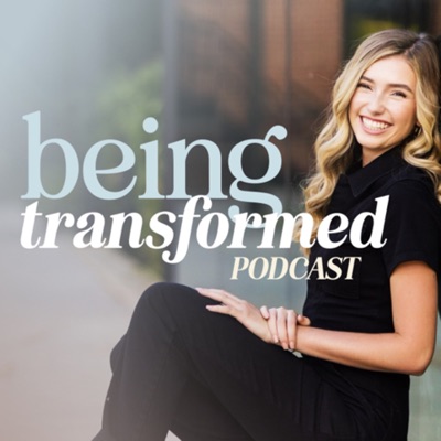 Being Transformed Podcast