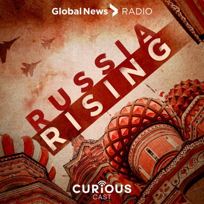 Russia Rising:Curiouscast