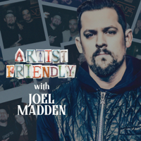 Artist Friendly with Joel Madden podcast