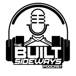 Built Sideways Podcast Season 4 Episode 4: B-Roll Build Day!