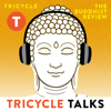 Tricycle Talks - Tricycle: The Buddhist Review