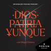 Dios, Patria, Yunque - Podium Podcast