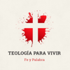 Teologia para Vivir Podcast - Teologia para Vivir