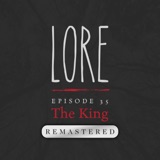 REMASTERED – Episode 35: The King