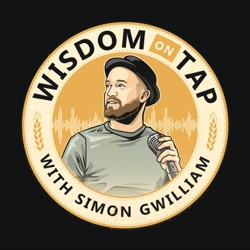 Wisdom on Tap with Simon Gwilliam