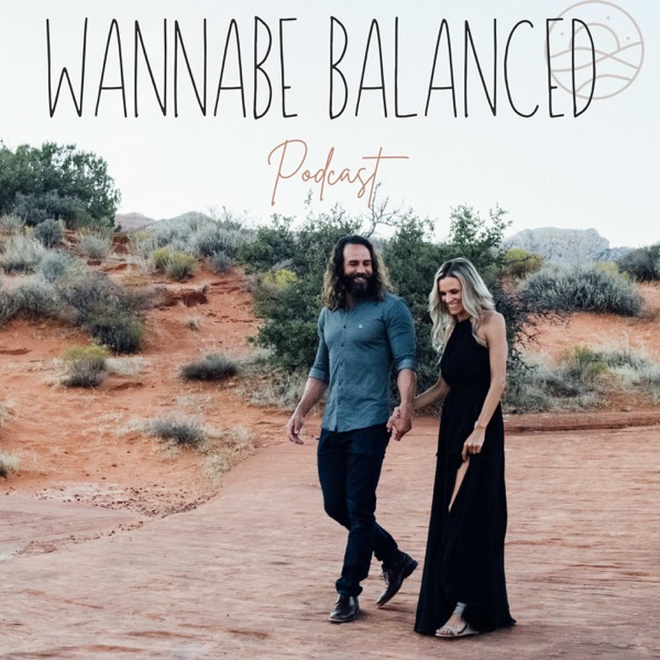 The Wannabe Balanced Mom Podcast: Balance | Purpose | Motherhood | Healthy Lifestyle | Business