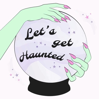Let's Get Haunted Let's Get Haunted