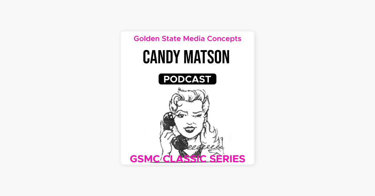 ‎GSMC Classics Candy Matson on Apple Podcasts