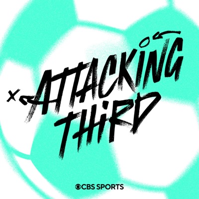 Attacking Third: A CBS Sports Women's Soccer Podcast:CBS Sports, USWNT, NWSL, Soccer, WSL, Women's Soccer