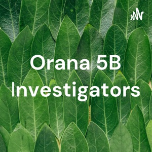 Orana 5B Investigators