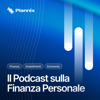 Plannix - Il Podcast sulla Finanza Personale - Luca Lixi, Lorenzo Brigatti, Paolo Di Domenico, Matteo Cadei, Andrea Bosio, Lorenzo Volpi