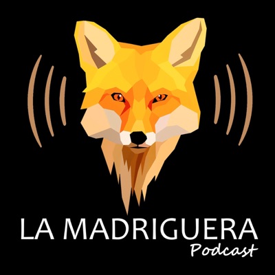 LA MADRIGUERA:La Madriguera Podcast