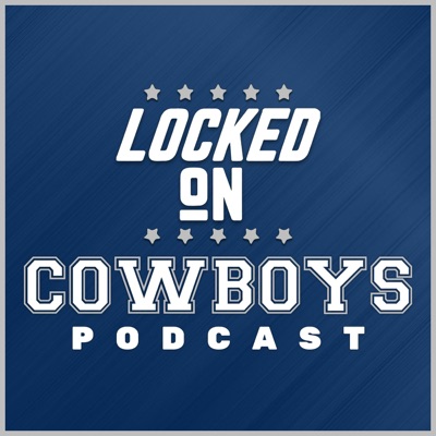 Locked On Cowboys - Daily Podcast On The Dallas Cowboys:Landon McCool, Marcus Mosher, Locked On Podcast Network