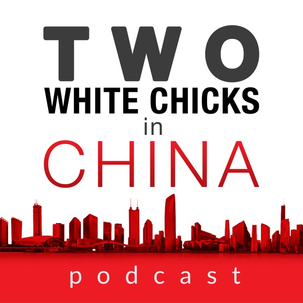 Two White Chicks in China: Live in China | Learn Chinese | Make Money in Asia | Shenzhen