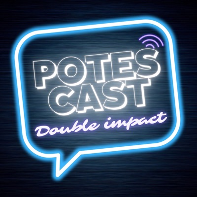 Potes Cast : Double Impact
