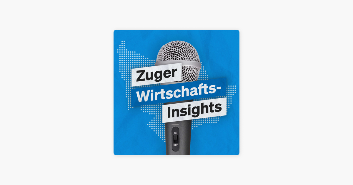 ‎Zuger WirtschaftsInsights on Apple Podcasts