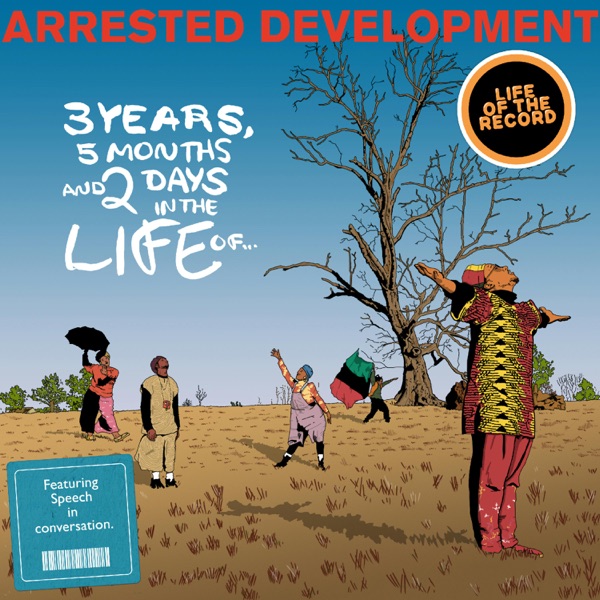 The Making of 3 YEARS, 5 MONTHS AND 2 DAYS IN THE LIFE OF… by Arrested Development - featuring Speech photo