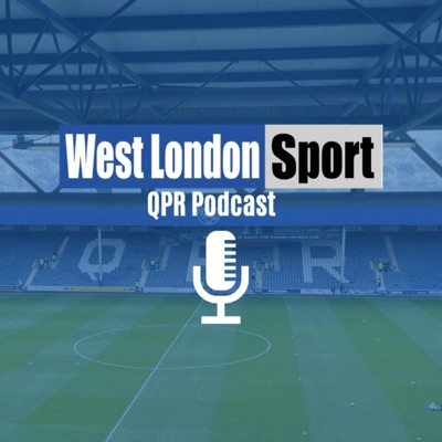 The West London Sport QPR Podcast The West London Sport QPR Podcast