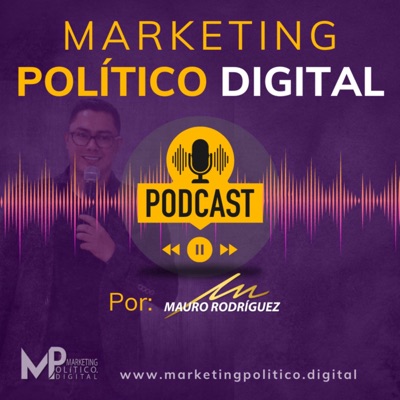 Marketing Político Digital Por Mauro Rodríguez:Marketing Político Digital Por Mauro Rodríguez