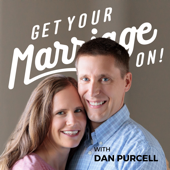 Get Your Marriage On! with Dan Purcell