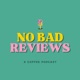 No Bad Reviews: A Coffee Podcast