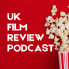 UK Film Review Podcast - UK Film Review