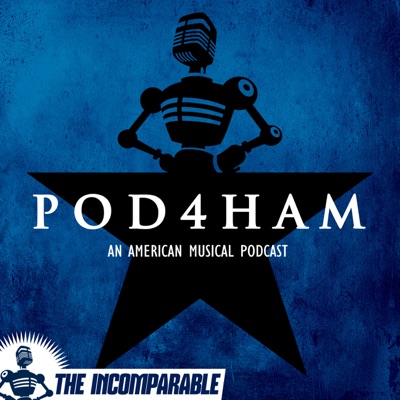Pod4Ham - Every song from the musical Hamilton:The Incomparable