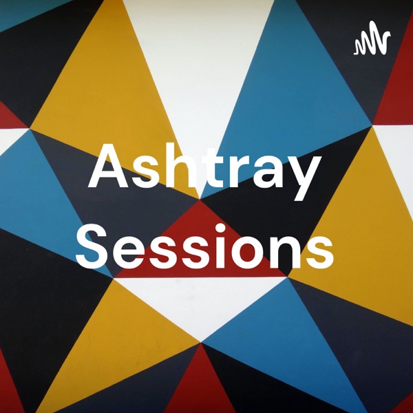 Ashtray Sessions