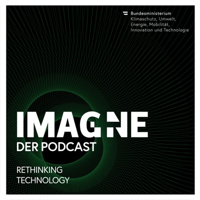 IMAGINE - Der Podcast - Rethinking Technology