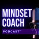 Mindset Coach Podcast