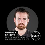 Unholy Spirits: Eric Skwarczynski on Darkness in the IFB