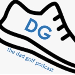Episode 40: The Dad Golf Rule Book - Part 1