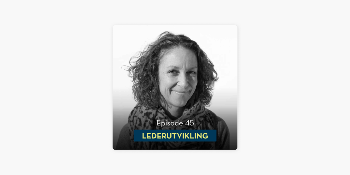 Lederskap – NHHs podkast om ledelse: 45: Lederutvikling, med Susann Gjerde  on Apple Podcasts