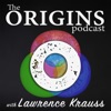 The Origins Podcast with Lawrence Krauss