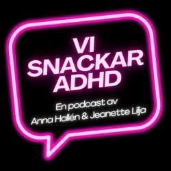 Vi snackar ADHD