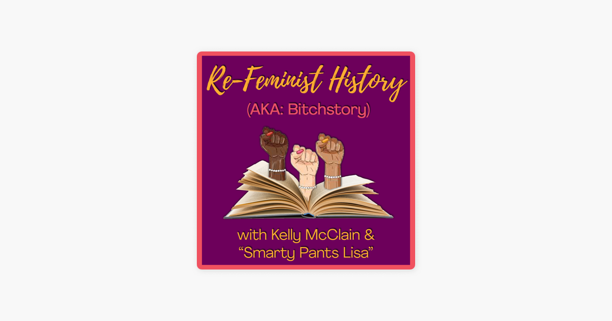 ‎Re-Feminist History - Stories of badass women that history 