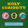 Holy Curiosity with Kat Armstrong - Christianity Today