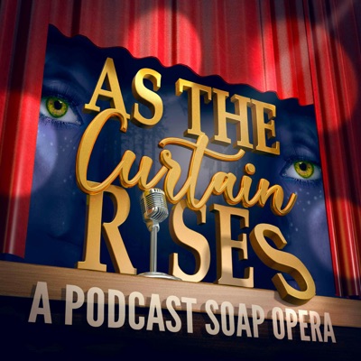 As The Curtain Rises - Broadway’s First Digital Soap Opera:Broadway Podcast Network