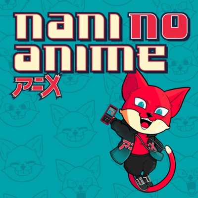 Nani no Anime Podcast Nani no Anime Podcast