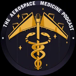 The Aerospace Medicine Podcast
