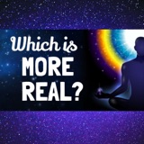 Which is More Real, Your Inner or Outer World?Which is More Real, Your Inner or Outer World?