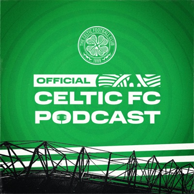 Official Celtic FC Podcast