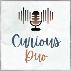 The Curious Duo Podcast