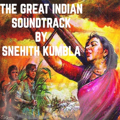 The Great Indian Soundtrack by Snehith Kumbla:Snehith Kumbla