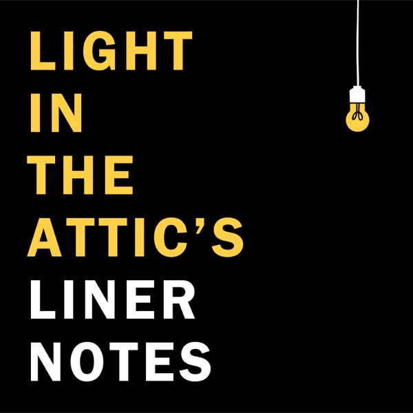 The Light In The Attic Podcast: Stories Behind The Music