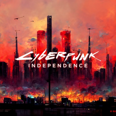 Cyberpunk Independence:Cyberpunk Independence