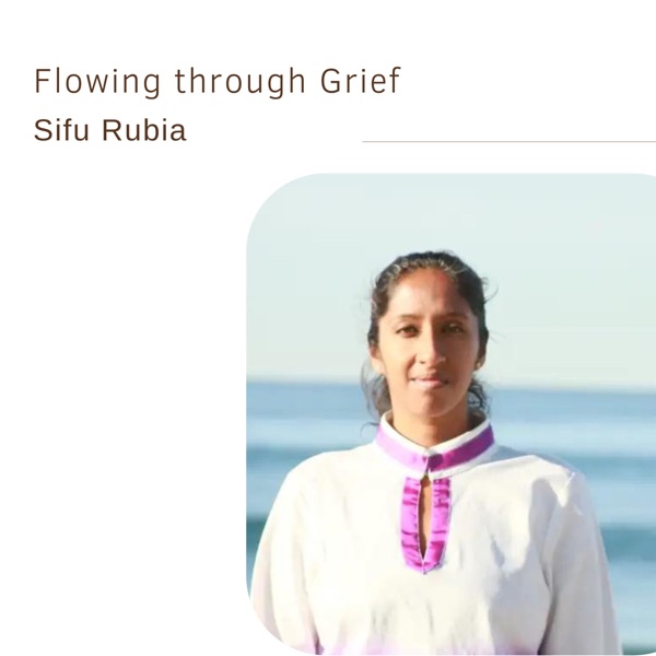 Flowing through Grief | Sifu Rubia photo