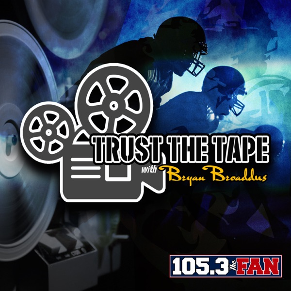 Trust The Tape with Jeff Cavanaugh and Bryan Broaddus