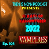 Then Is Now Ep. 108 – 13 Days of Hallowtober 2022 –  John Carpenter’s Vampires (1998)